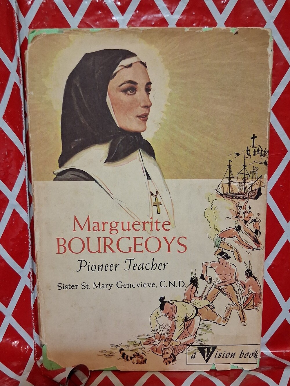 1963 Marguerite Bourgeoys Pioneer Teacher Catholic Vision book. Some wear and